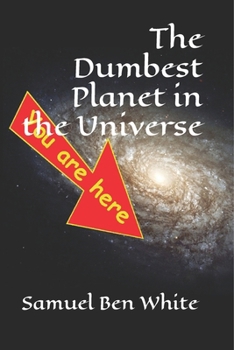 Paperback The Dumbest Planet in the Universe Book