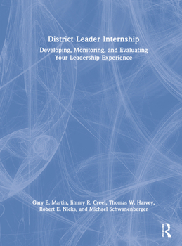Hardcover District Leader Internship: Developing, Monitoring, and Evaluating Your Leadership Experience Book