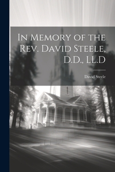 Paperback In Memory of the Rev. David Steele, D.D., LL.D Book