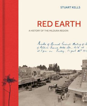 Hardcover Red Earth: A History of the Mildura Region Book