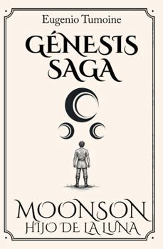 Hardcover Génesis Saga I: Moonson (Spanish Edition) [Spanish] Book