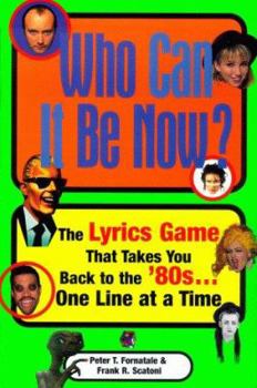 Paperback Who Can It Be Now: The Lyrics Game That Takes You Back to the 80s One Line at a Time Book