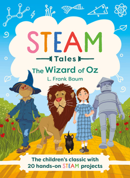 Hardcover Steam Tales - The Wizard of Oz: The Children's Classic with 20 Hands-On Steam Activities Book