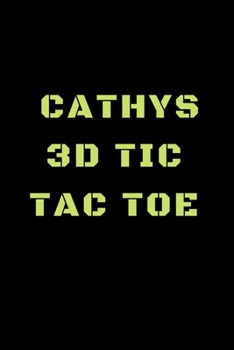 Paperback Cathys 3D Tic Tac Toe: 40 Game Pages with Compact size (6" x 9") 3D Tic Tac Toe, Fun Game, Daily Mind Expaniding, Great For Travel, Family Fu Book