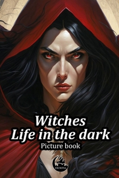 Witches, life in the dark