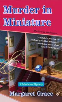 Murder in Miniature (Miniature Mystery) - Book #1 of the Miniature Mystery