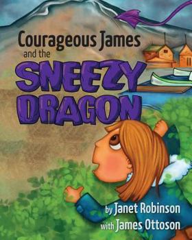 Paperback Courageous James and the Sneezy Dragon Book
