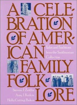 Paperback A Celebration of American Family Folklore: Tales and Traditions from the Smithsonian Collection Book