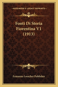 Paperback Fonti Di Storia Fiorentina V1 (1913) [Italian] Book