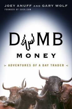 Hardcover Dumb Money: Adventures of a Day Trader Book