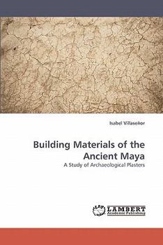 Paperback Building Materials of the Ancient Maya Book