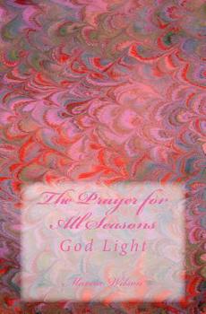 Paperback The Prayer for All Seasons: God Light Book