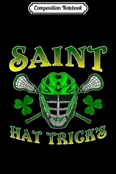 Paperback Composition Notebook: Funny Lacrosse Design Irish St Patricks Day Distressed Gift Journal/Notebook Blank Lined Ruled 6x9 100 Pages Book