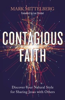 Paperback Contagious Faith: Discover Your Natural Style for Sharing Jesus with Others Book
