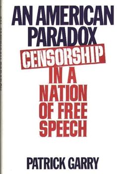 Hardcover An American Paradox: Censorship in a Nation of Free Speech Book