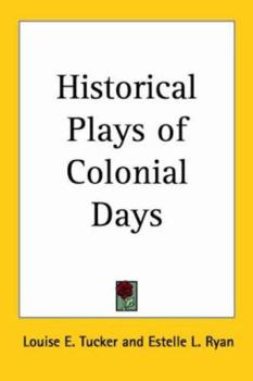 Paperback Historical Plays of Colonial Days Book