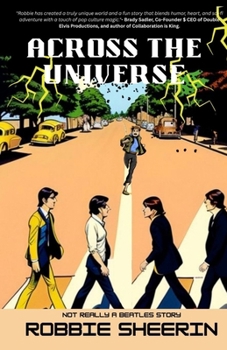 Paperback Across the Universe: Not Really a Beatles Story Book