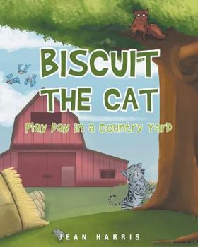 Paperback Biscuit the Cat: Play Day in a Country Yard Book