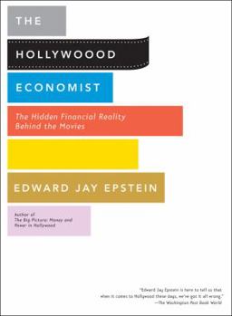 Paperback The Hollywood Economist: The Hidden Financial Reality Behind the Movies Book