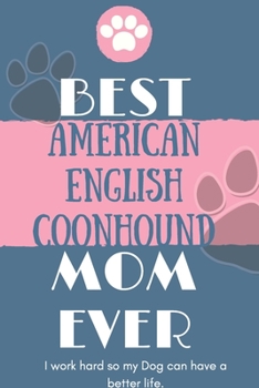 Paperback Best American English Coonhound Mom Ever Notebook Gift: Lined Notebook / Journal Gift, 120 Pages, 6x9, Soft Cover, Matte Finish Book