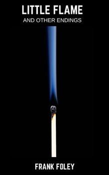 Paperback Little Flame: And Other Endings Book