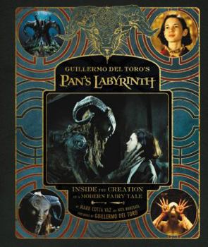 Hardcover Guillermo del Toro's Pan's Labyrinth: Inside the Creation of a Modern Fairy Tale Book