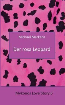 Paperback Mykonos Love Story 6 - Der Rosa Leopard: Mykonos-Krimi 10 [German] Book