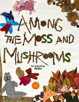 Among the Moss and Mushrooms (The Among the Fairies Books)