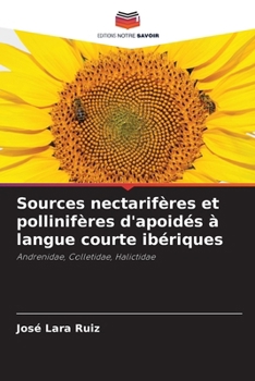 Paperback Sources nectarifères et pollinifères d'apoidés à langue courte ibériques [French] Book