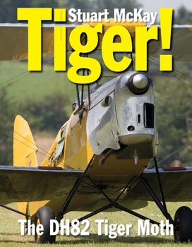 Hardcover Tiger!: The de Havilland Dh.82 Tiger Moth Book