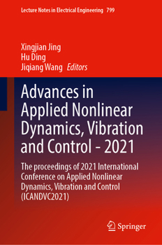 Hardcover Advances in Applied Nonlinear Dynamics, Vibration and Control -2021: The Proceedings of 2021 International Conference on Applied Nonlinear Dynamics, V Book