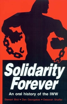 Paperback Solidarity Forever: An Oral History of the Iww Book