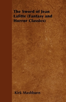Paperback The Sword of Jean Lafitte (Fantasy and Horror Classics) Book