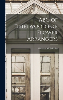 Hardcover ABC of Driftwood for Flower Arrangers Book