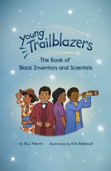 Paperback Young Trailblazers: The Book of Black Inventors and Scientists: (Inventions by Black People, Black History for Kids, Children's United States History) Book