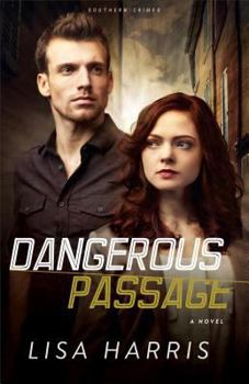 Dangerous Passage - Book #1 of the Southern Crimes