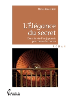 Paperback L'élégance du secret: dans la vie d'un Japonais pas comme les autres [French] Book