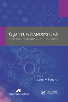 Paperback Quantum Nanosystems: Structure, Properties, and Interactions Book