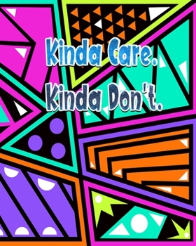 Paperback Kinda Care Kinda Don't: Funny Sarcastic Journal 2020 Monthly Planner Dated Journal 8" x 10" 110 pages Notebook Book