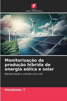 Paperback Monitorização da produção híbrida de energia eólica e solar [Portuguese] Book