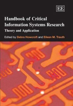 Hardcover Handbook of Critical Information Systems Research: Theory and Application Book