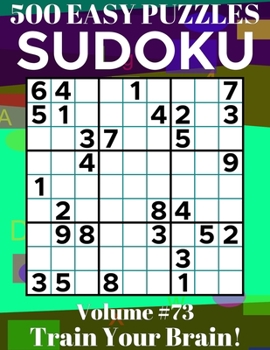 Paperback Sudoku: 500 Easy Puzzles Volume 73 - Train Your Brain! Book