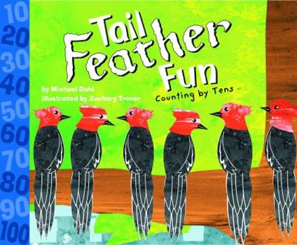 Tail Feather Fun: Counting by Tens (Know Your Numbers) (Know Your Numbers)