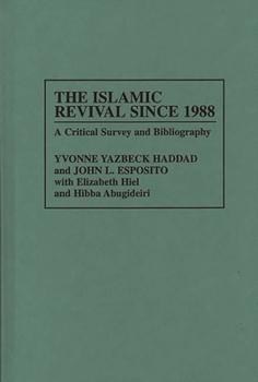 Hardcover The Islamic Revival Since 1988: A Critical Survey and Bibliography Book