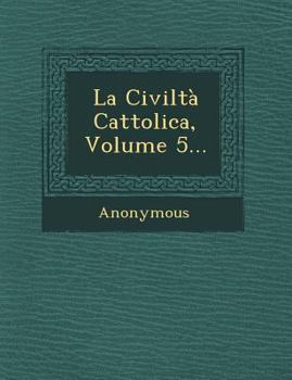 Paperback La Civilta Cattolica, Volume 5... [Italian] Book