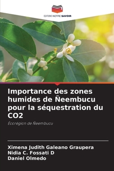 Importance des zones humides de Ñeembucu pour la séquestration du CO2: Écorégion de Ñeembucu (French Edition)
