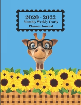 Paperback 2020 - 2022 Monthly Weekly Yearly Planner Journal: Giraffe Wearing Glasses Sunflowers Design Cover 2 Year Planner Appointment Calendar Organizer And J Book