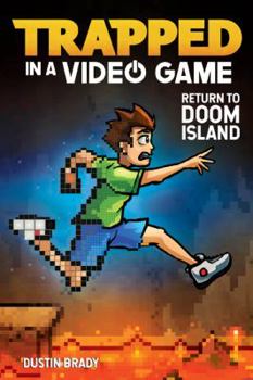 Trapped in a Video Game (Book 4): Return to Doom Island - Book #4 of the Trapped in a Video Game