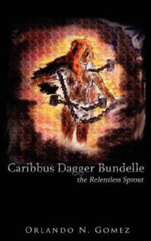 Paperback Caribbus Dagger Bundelle: the Relentless Sprout Book