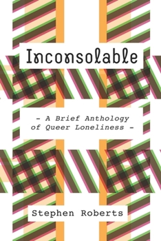 Paperback Inconsolable: A Brief Anthology of Queer Loneliness Book